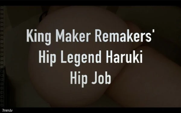 FC2-PPV-948271 [Limited Video] King Maker Remakers & # 039 H-Legend Haruki Buttjob Edition ♡
